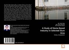 Capa do livro de A Study of Home Based Industry in Selected Slum Area 