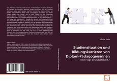 Couverture de Studiensituation und Bildungskarrieren von Diplom-Pädagogen/innen