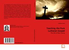 Couverture de Teaching the Pure Lutheran Gospel