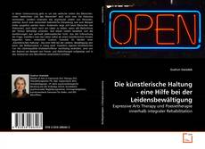 Bookcover of Die künstlerische Haltung - eine Hilfe bei der Leidensbewältigung