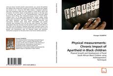 Copertina di Physical measurements: Chronic Impact of Apartheid in Black children