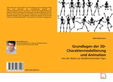 Couverture de Grundlagen der 3D-Charaktermodellierung und Animation