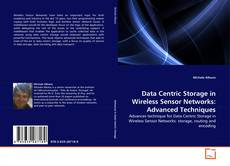 Portada del libro de Data Centric Storage in Wireless Sensor Networks: Advanced Techniques