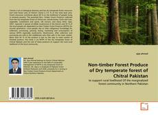 Copertina di Non-timber Forest Produce of Dry temperate forest of Chitral Pakistan