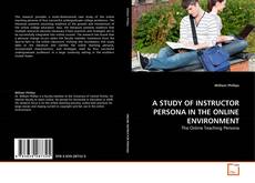 Copertina di A STUDY OF INSTRUCTOR PERSONA IN THE ONLINE ENVIRONMENT