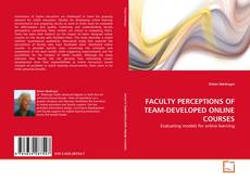 Buchcover von FACULTY PERCEPTIONS OF TEAM-DEVELOPED ONLINE COURSES