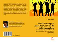 Couverture de Die Bedeutung der Jugendkulturen für die Adoleszenzphase