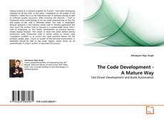 Couverture de The Code Development - A Mature Way