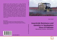 Copertina di Insecticide Resistance and Genetics in Spodoptera litura of Pakistan