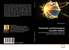 Couverture de Potentiale und Konvergenz virtueller Welten