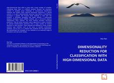 Buchcover von DIMENSIONALITY REDUCTION FOR CLASSIFICATION WITH HIGH-DIMENSIONAL DATA