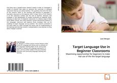 Couverture de Target Language Use in Beginner Classrooms