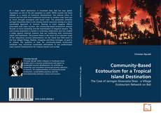 Community-Based Ecotourism for a Tropical Island Destination的封面