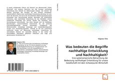 Couverture de Was bedeuten die Begriffe nachhaltige Entwicklung und Nachhaltigkeit?