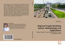 Couverture de Regional Freight Modeling System: Methodology and Applications
