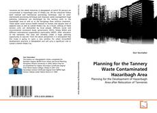 Couverture de Planning for the Tannery Waste Contaminated Hazaribagh Area