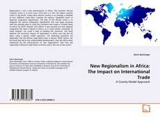 Copertina di New Regionalism in Africa: The Impact on International Trade