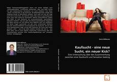 Couverture de Kaufsucht - eine neue Sucht, ein neuer Kick?