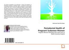 Bookcover of Periodontal Health of Pregnant Sudanese Women
