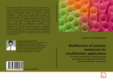 Couverture de Modification of polymer membrane for ultrafiltration applications