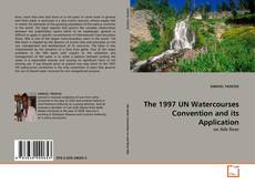 Couverture de The 1997 UN Watercourses Convention and its Application