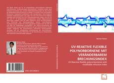 Couverture de UV-REAKTIVE FLEXIBLE POLYNORBORNENE MIT VERÄNDERBAREM BRECHUNGSINDEX