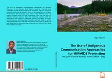 The Use of Indigenous Communication Approaches for HIV/AIDS Prevention kitap kapağı