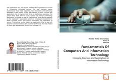 Bookcover of Fundamentals Of Computers And Information Technology