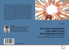 Copertina di PLSA BASED FRAMEWORK FOR HYBRID SOCIAL RECOMMENDER SYSTEMS