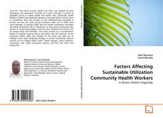 Capa do livro de Factors Affecting Sustainable Utilization Community Health Workers 
