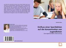 Capa do livro de Einfluss einer Sportlektion auf die Konzentration von Jugendlichen 