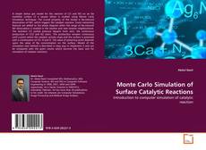 Bookcover of Monte Carlo Simulation of Surface Catalytic Reactions