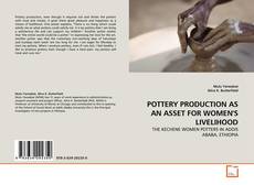 Buchcover von POTTERY PRODUCTION AS AN ASSET FOR WOMEN'S LIVELIHOOD