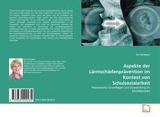 Couverture de Aspekte der Lärmschädenprävention im Kontext von Schulsozialarbeit