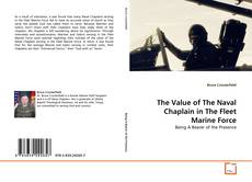 Couverture de The Value of The Naval Chaplain in The Fleet Marine Force