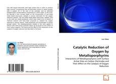 Buchcover von Catalytic Reduction of Oxygen by Metalloporphyrins
