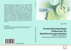 Couverture de Persönlichkeitsbedingte Präferenzen für Marktforschungsmethoden