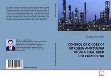 Couverture de CONTROL OF OXIDES OF NITROGEN AND SULFUR FROM A COAL FIRED CFB COMBUSTOR