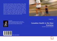 Couverture de Canadian Health in the New Economy