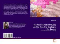 The Fashion Retail Industry and its Branding Strategies for Success kitap kapağı