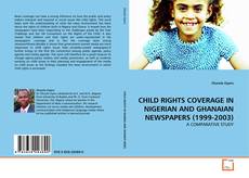 Couverture de CHILD RIGHTS COVERAGE IN NIGERIAN AND GHANAIAN NEWSPAPERS (1999-2003)