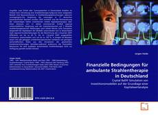 Couverture de Finanzielle Bedingungen für ambulante Strahlentherapie in Deutschland