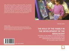 Bookcover of THE ROLE OF THE FAMILY IN THE DEVELOPMENT OF THE ADOLESCENT