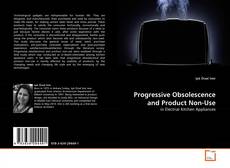Couverture de Progressive Obsolescence and Product Non-Use