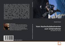 Couverture de Vom Hochschulabsolventen zum Unternehmer