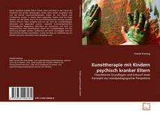 Couverture de Kunsttherapie mit Kindern psychisch kranker Eltern
