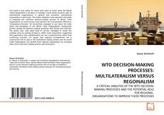 Buchcover von WTO DECISION-MAKING PROCESSES: MULTILATERALISM VERSUS REGOINALISM