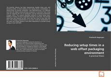 Couverture de Reducing setup times in a web offset packaging environment
