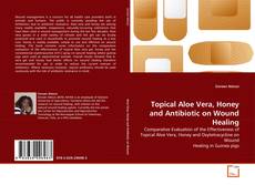 Buchcover von Topical Aloe Vera, Honey and Antibiotic on Wound Healing