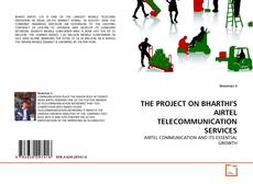 Buchcover von THE PROJECT ON BHARTHI'S AIRTEL TELECOMMUNICATION SERVICES